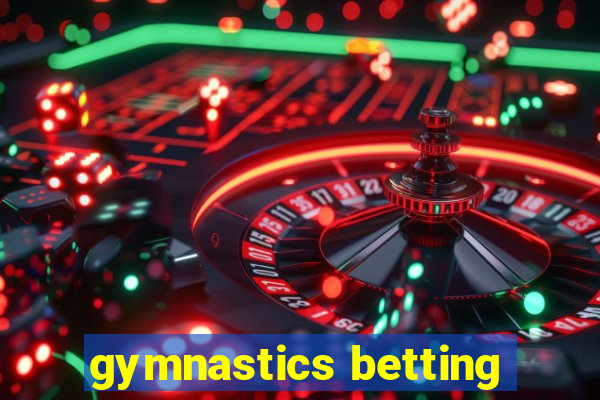 gymnastics betting